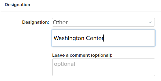 Designation: Other. Write in Washington Center. Leave a comment (optional)
